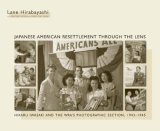 Japanese American Resettlement Through the Lens Hikaru Iwasaki and the WRA's Photographic Section, 1943-1945  9780870819285 Front Cover