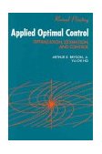 Applied Optimal Control Optimization, Estimation, and Control cover art