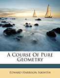 Course of Pure Geometry 2012 9781248354285 Front Cover