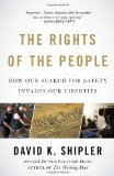 Rights of the People How Our Search for Safety Invades Our Liberties 2012 9781400079285 Front Cover