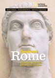 National Geographic Investigates Ancient Rome Archaeolology Unlocks the Secrets of Rome's Past 2007 9781426301285 Front Cover