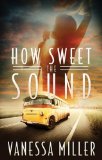 How Sweet the Sound 2014 9781426749285 Front Cover