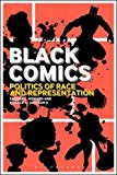 Black Comics Politics of Race and Representation  9781441135285 Front Cover
