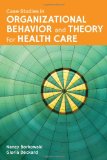Case Studies in Organizational Behavior and Theory for Health Care  cover art