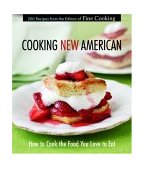 Cooking New American How to Cook the Food You Really Love to Eat 2004 9781561587285 Front Cover