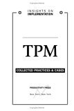TPM: Collected Practices and Cases 2005 9781563273285 Front Cover