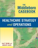 The Middleboro Casebook: Healthcare Strategy and Operations cover art
