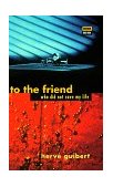 To the Friend Who Did Not Save My Life  9781852423285 Front Cover