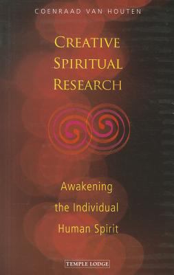 Creative Spiritual Research Awakening the Individual Human Spirit  9781906999285 Front Cover
