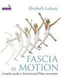 Fascia in Motion Fascia-Focused Movement for Pilates  9781909141285 Front Cover
