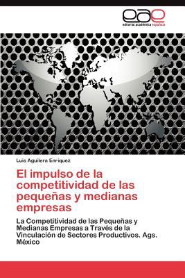Impulso de la Competitividad de Las Pequeï¿½as y Medianas Empresas 2011 9783845489285 Front Cover