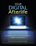 Your Digital Afterlife When Facebook, Flickr and Twitter Are Your Estate, What's Your Legacy? cover art