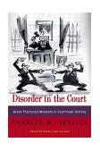 Disorder in the Court Great Fractured Moments in Courtroom History 1999 9780393319286 Front Cover