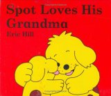 Spot Loves His Grandma 2008 9780399247286 Front Cover