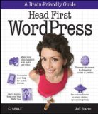 Head First WordPress A Brain-Friendly Guide to Creating Your Own Custom WordPress Blog 2010 9780596806286 Front Cover