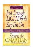 Just Enough Light for the Step I'm On A Devotional Prayer Journey 2002 9780736907286 Front Cover