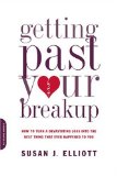Getting Past Your Breakup How to Turn a Devastating Loss into the Best Thing That Ever Happened to You cover art