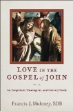 Love in the Gospel of John An Exegetical, Theological, and Literary Study  9780801049286 Front Cover