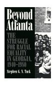 Beyond Atlanta The Struggle for Racial Equality in Georgia, 1940-1980 cover art