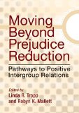Moving Beyond Prejudice Reduction Pathways to Positive Intergroup Relations cover art