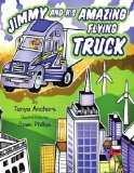 Jimmy and His Amazing Flying Truck 2009 9781441550286 Front Cover