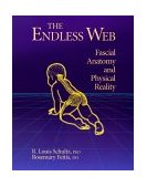 Endless Web Fascial Anatomy and Physical Reality 1996 9781556432286 Front Cover