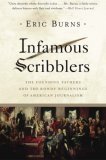 Infamous Scribblers The Founding Fathers and the Rowdy Beginnings of American Journalism cover art
