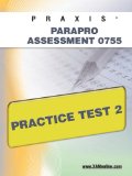 PRAXIS ParaPro Assessment 0755 Practice Test 2 2011 9781607871286 Front Cover
