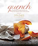 Quench Handcrafted Beverages to Satisfy Every Taste and Occasion 2014 9781611801286 Front Cover