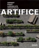 Artifice Dermot Foley Landscape Architects 2012 9781907317286 Front Cover