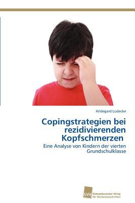Copingstrategien Bei Rezidivierenden Kopfschmerzen 2012 9783838130286 Front Cover