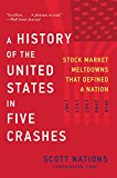 History of the United States in Five Crashes Stock Market Meltdowns That Defined a Nation  9780062467287 Front Cover