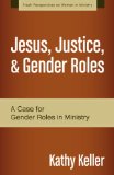 Jesus, Justice, and Gender Roles 2014 9780310519287 Front Cover