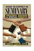 What to Expect in Seminary Theological Education As Spiritual Formation cover art