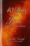 40 Days with Jesus Celebrating His Presence 2014 9780718036287 Front Cover