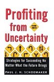 Profiting from Uncertainty Strategies for Succeeding No Matter What the Future Brings cover art