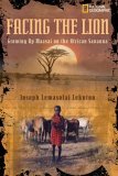 Facing the Lion Growing up Maasai on the African Savanna 2005 9780792283287 Front Cover