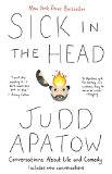 Sick in the Head Conversations about Life and Comedy  9780812987287 Front Cover