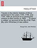 Travels in the Interior Districts of Afric Performed in the years 1795, 1796, and 1797. with an account of a subsequent mission to that country In 1 2011 9781241490287 Front Cover