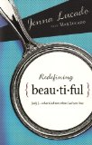 Redefining Beautiful What God Sees When God Sees You 2009 9781400314287 Front Cover