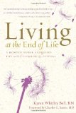 Living at the End of Life A Hospice Nurse Addresses the Most Common Questions  9781402787287 Front Cover