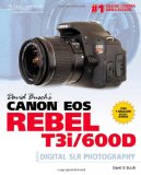 David Busch's Canon EOS Rebel T3i/600D Guide to Digital SLR Photography 2011 9781435460287 Front Cover