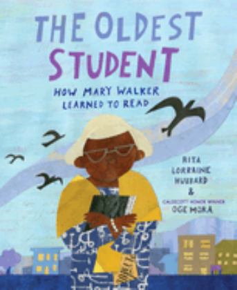 Oldest Student: How Mary Walker Learned to Read  9781524768287 Front Cover