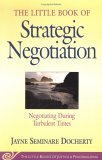 Little Book of Strategic Negotiation Negotiating During Turbulent Times cover art