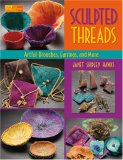 Sculpted Threads Artful Brooches, Earrings, and More 2007 9781564777287 Front Cover
