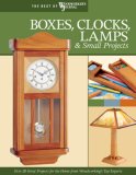 Boxes, Clocks, Lamps, and Small Projects (Best of WWJ) Over 20 Great Projects for the Home from Woodworking's Top Experts 2007 9781565233287 Front Cover