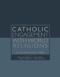 Catholic Engagement with World Religions A Comprehensive Study  9781570758287 Front Cover