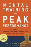Mental Training for Peak Performance Top Athletes Reveal the Mind Exercises They Use to Excel cover art