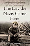 Day the Nazis Came Here  9781786061287 Front Cover