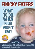 Finicky Eaters What to Do When Kids Won't Eat 2005 9781932565287 Front Cover